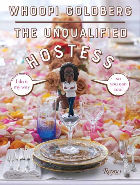 The Unqualified Hostess : I do it my way so you can too!, Hardback Book