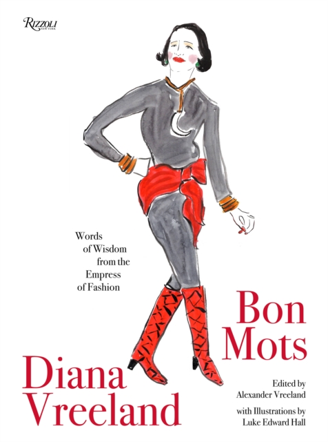 Diana Vreeland: Bon Mots : Words of Wisdom From the Empress of Fashion, Hardback Book