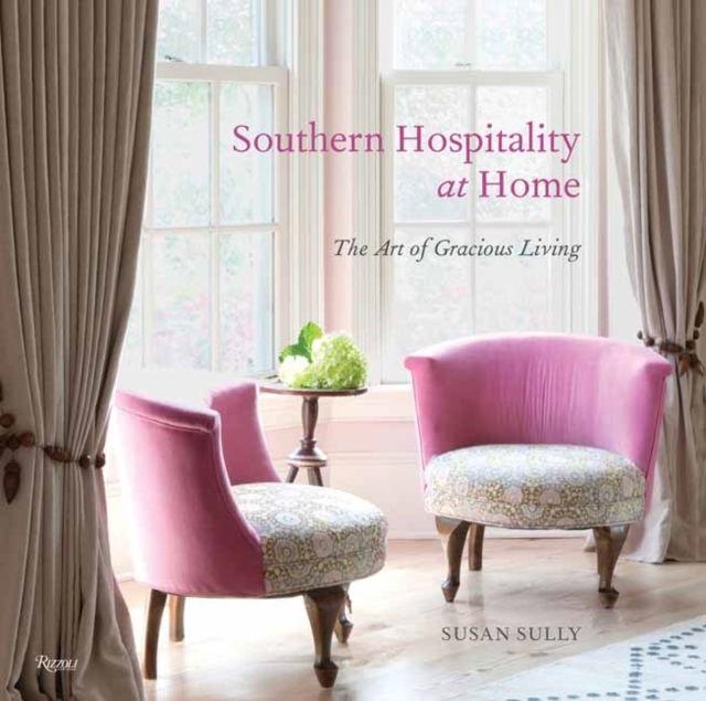 Southern Hospitality at Home : The Art of Gracious Living, Hardback Book