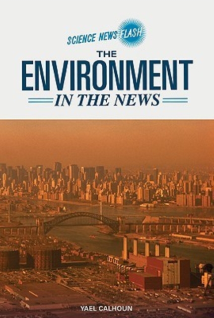 The Environment in the News, Hardback Book