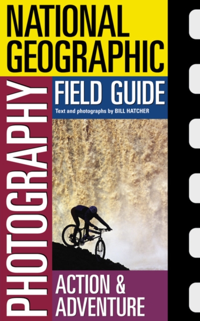 National Geographic Photography Field Guide : Action/Adventure, Paperback / softback Book