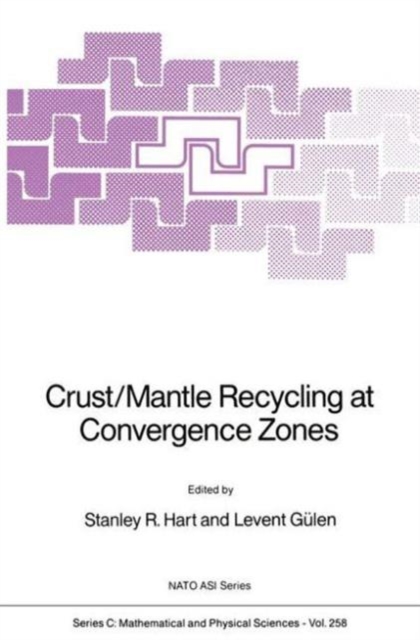 Crust/Mantle Recycling at Convergence Zones, Hardback Book