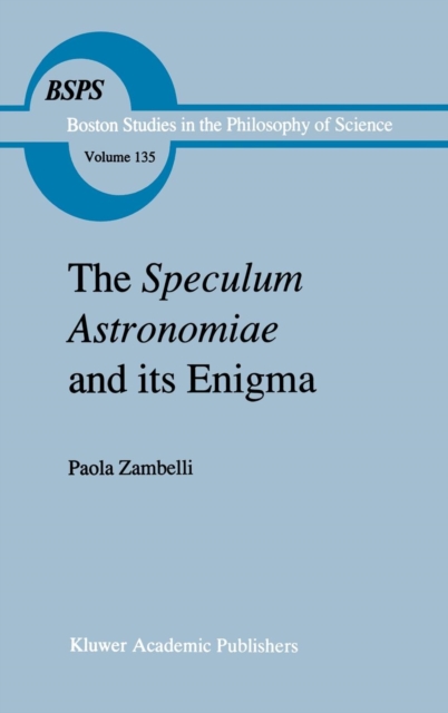 The Speculum Astronomiae and Its Enigma : Astrology, Theology and Science in Albertus Magnus and his Contemporaries, Hardback Book