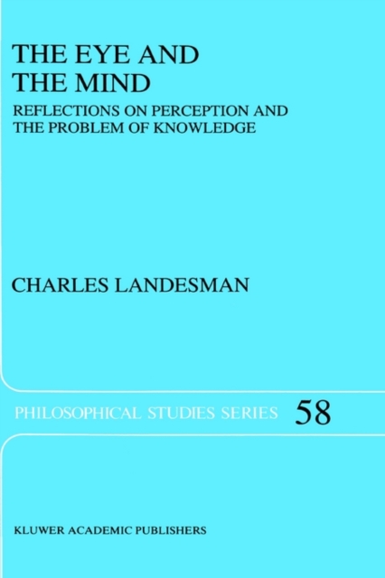 The Eye and the Mind : Reflections on Perception and the Problem of Knowledge, Hardback Book