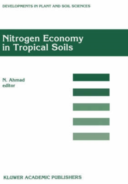 Nitrogen Economy in Tropical Soils : Proceedings of the International Symposium on Nitrogen Economy in Tropical Soils, held in Trinidad, W.I., January 9-14, 1994, Hardback Book