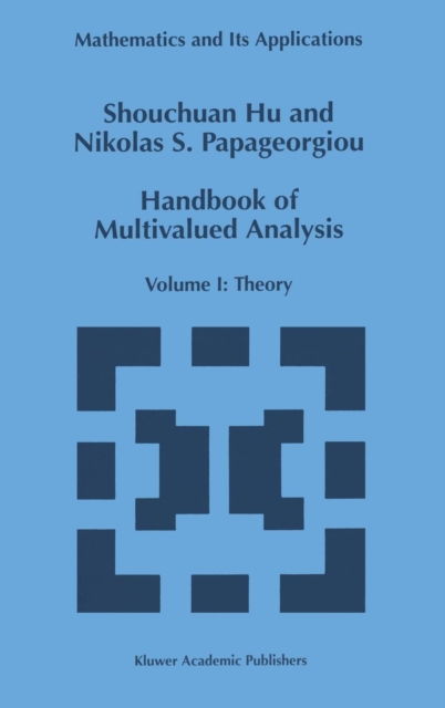 Handbook of Multivalued Analysis : Volume I: Theory, Hardback Book