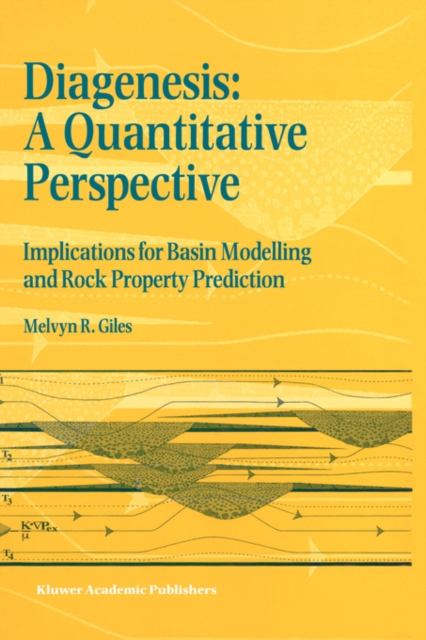 Diagenesis: A Quantitative Perspective : Implications for Basin Modelling and Rock Property Prediction, Hardback Book