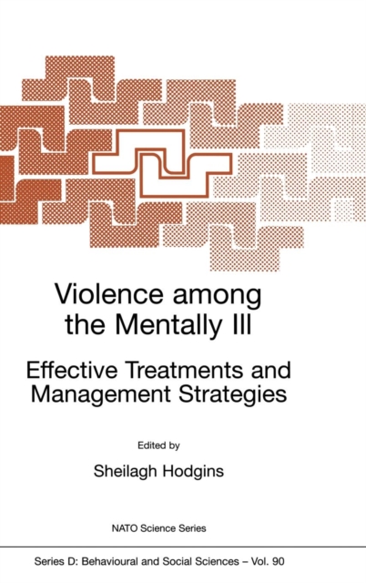 Violence among the Mentally III : Effective Treatments and Management Strategies, Hardback Book