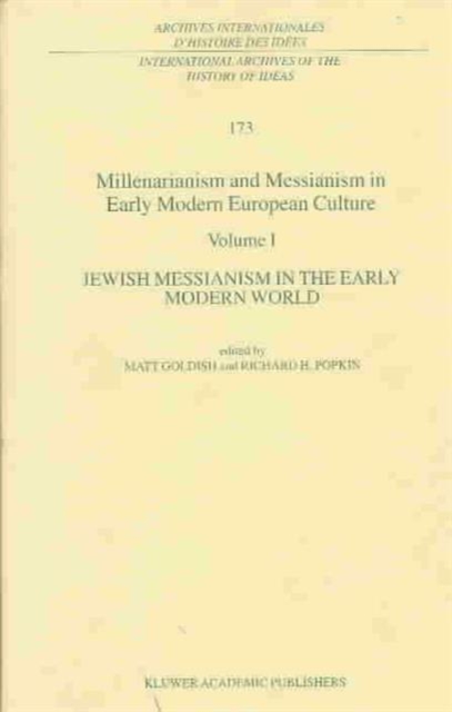 Millenarianism and Messianism in Early Modern European Culture Volume IV : Continental Millenarians: Protestants, Catholics, Heretics, Book Book