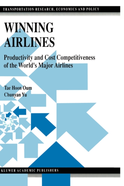 Winning Airlines : Productivity and Cost Competitiveness of the World's Major Airlines, Hardback Book