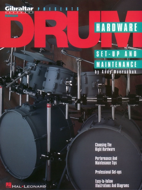 Drum Hardware : Set-Up and Maintenance, Paperback / softback Book