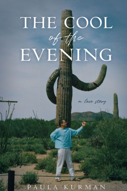 The Cool of the Evening : A Love Story, Hardback Book