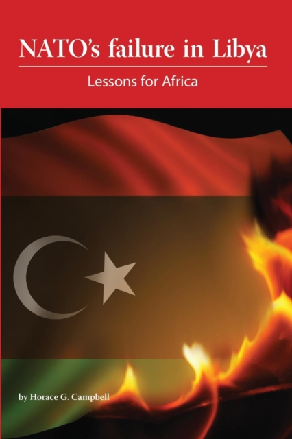 NATO's Failure in Libya : Lessons for Africa, Paperback / softback Book