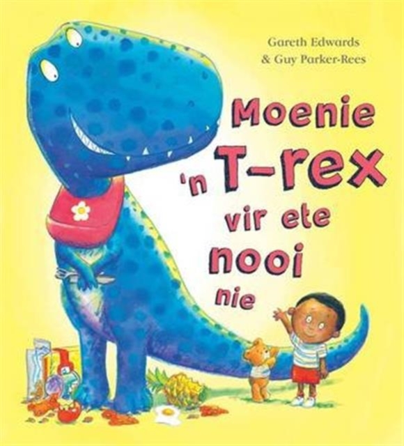 Moenie 'n T-rex vir ete nooi nie, Paperback / softback Book