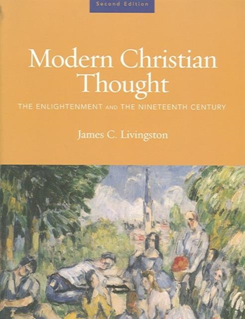 Modern Christian Thought : The Enlightenment and the Nineteenth Century and the Twentieth Century Volume 1 & 2, Paperback / softback Book