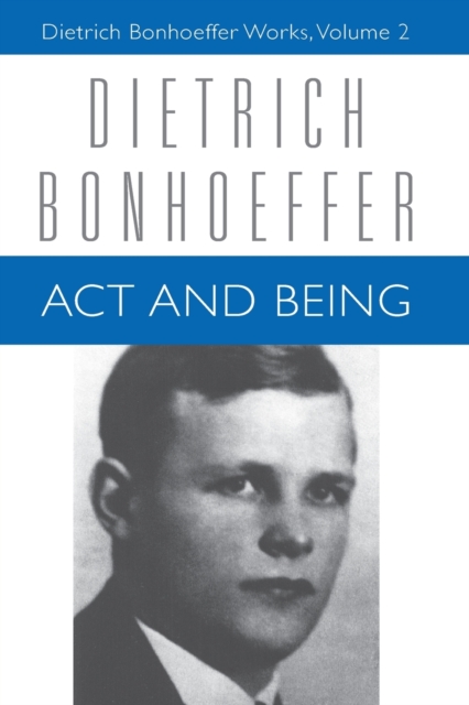 Act and Being : Dietrich Bonhoeffer Works, Volume 2, Paperback / softback Book