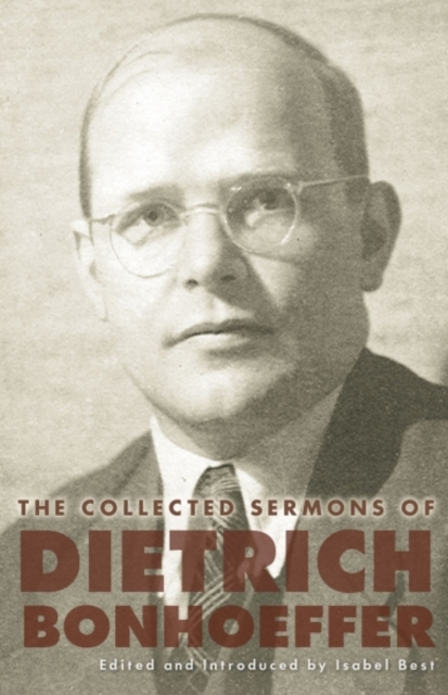 The Collected Sermons of Dietrich Bonhoeffer, Hardback Book