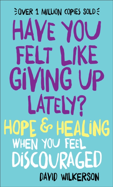 Have You Felt Like Giving Up Lately? – Hope & Healing When You Feel Discouraged, Paperback / softback Book