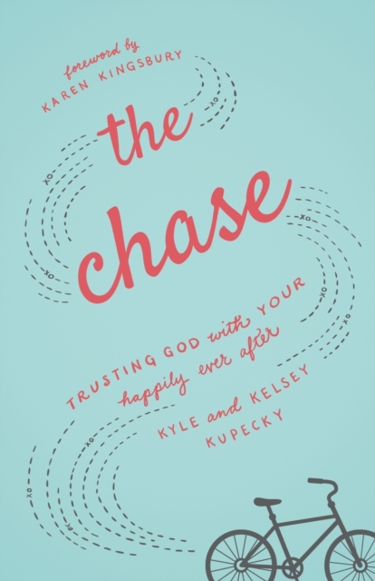 The Chase - Trusting God with Your Happily Ever After, Paperback / softback Book