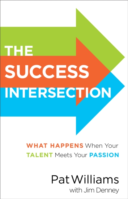 The Success Intersection : What Happens When Your Talent Meets Your Passion, Hardback Book