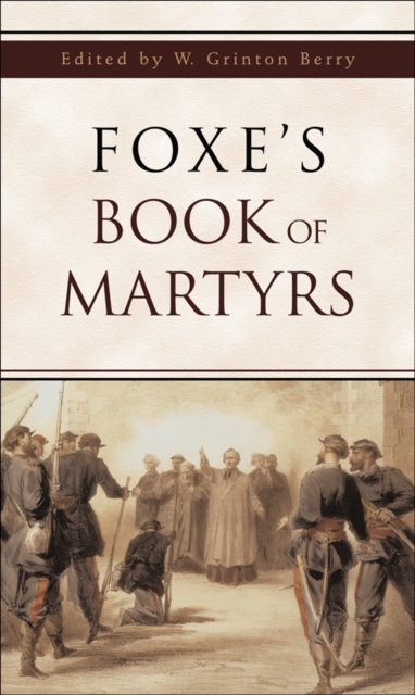 Foxe's Book of Martyrs, Paperback / softback Book