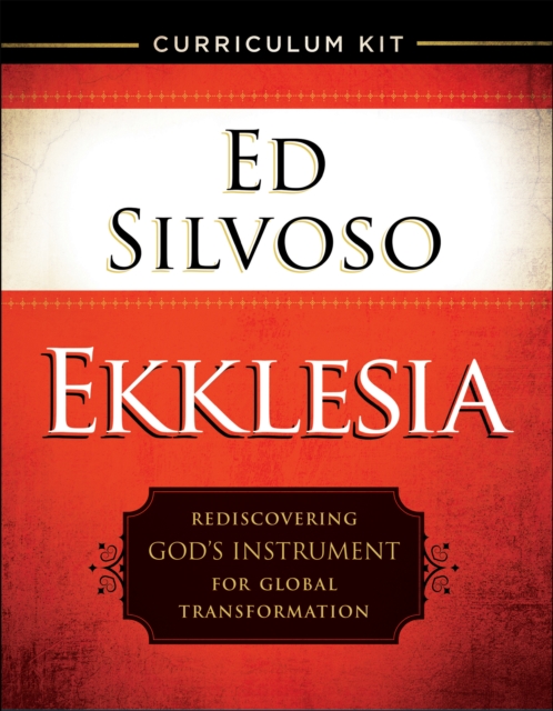 Ekklesia Curriculum Kit : Rediscovering God's Instrument for Global Transformation, Mixed media product Book