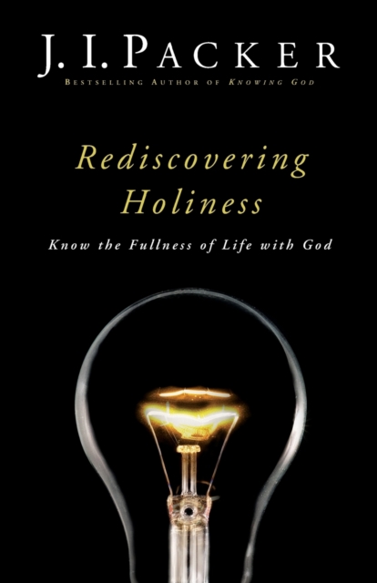 Rediscovering Holiness - Know the Fullness of Life with God, Paperback / softback Book