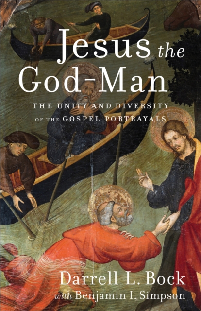 Jesus the God-Man - The Unity and Diversity of the Gospel Portrayals, Paperback / softback Book