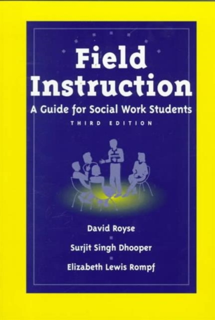 Field Instruction:a Guide for Social Work Students : A Guide for Social Work Students: a Guide for Social Work Students, Paperback Book