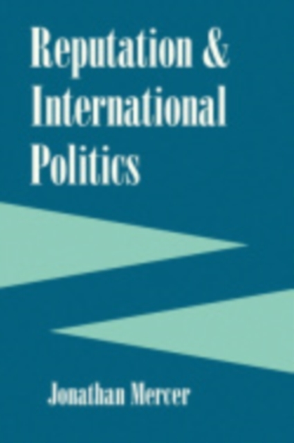 Reputation And International Politics, Hardback Book