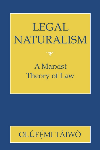 Legal Naturalism : A Marxist Theory of Law, Paperback / softback Book