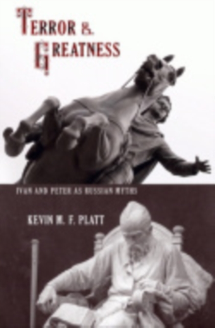 Terror and Greatness : Ivan and Peter as Russian Myths, Electronic book text Book
