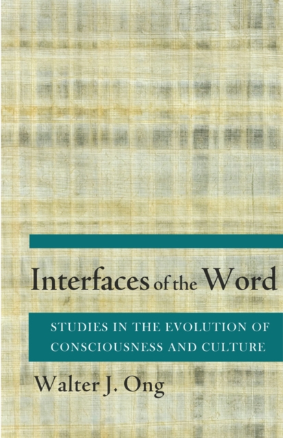 Interfaces of the Word : Studies in the Evolution of Consciousness and Culture, EPUB eBook