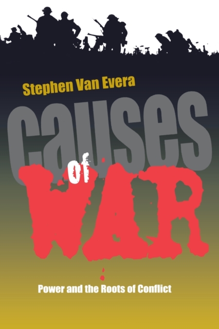 Causes of War : Power and the Roots of Conflict, Paperback / softback Book