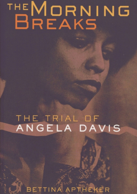 The Morning Breaks : The Trial of Angela Davis, Paperback / softback Book