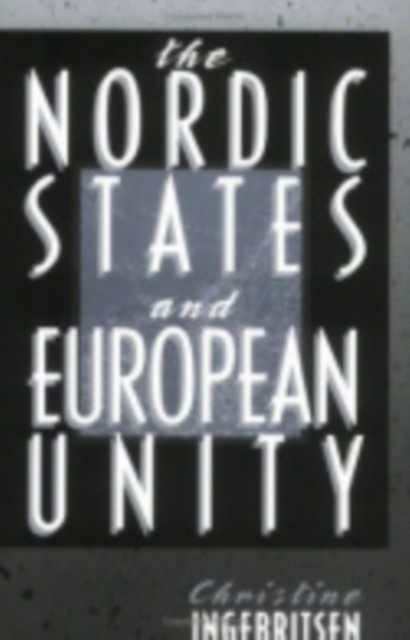 The Nordic States and European Unity, Paperback / softback Book