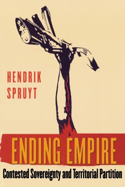Ending Empire : Contested Sovereignty and Territorial Partition, Paperback / softback Book