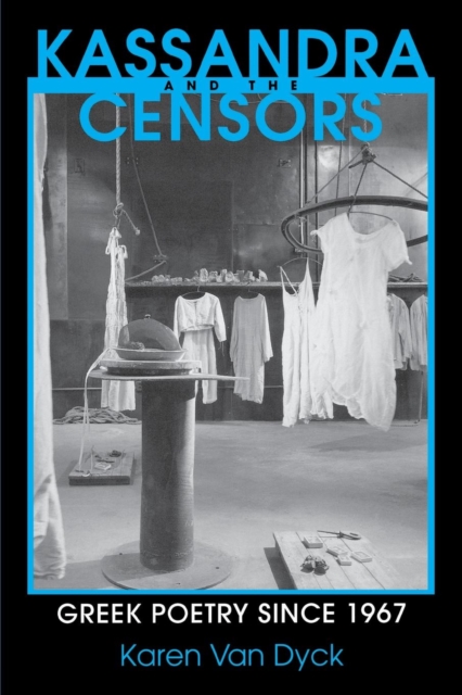 Kassandra and the Censors : Greek Poetry since 1967, Paperback / softback Book