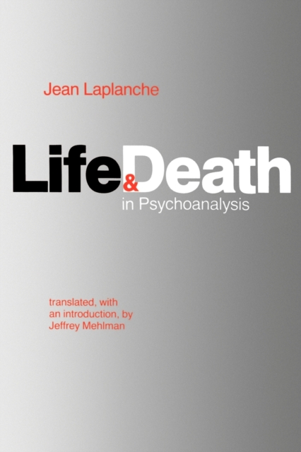 Life and Death in Psychoanalysis, Paperback / softback Book