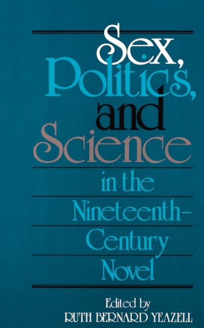 Sex, Politics, and Science in the Nineteenth-Century Novel, Paperback / softback Book