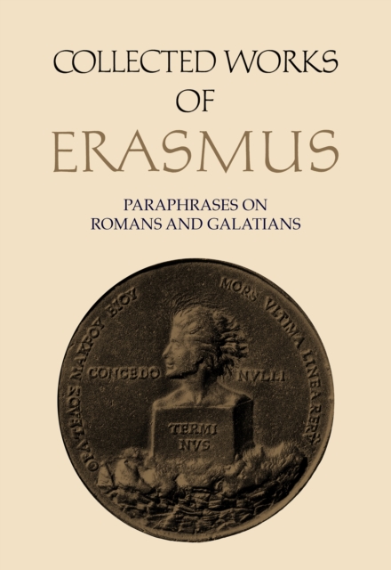 Collected Works of Erasmus : Paraphrases on Romans and Galatians, Hardback Book