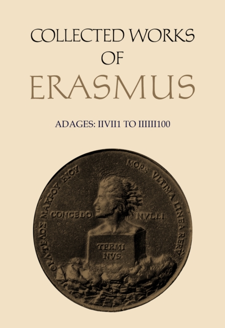 Collected Works of Erasmus : Adages: II vii 1 to III iii 100, Volume 34, Hardback Book