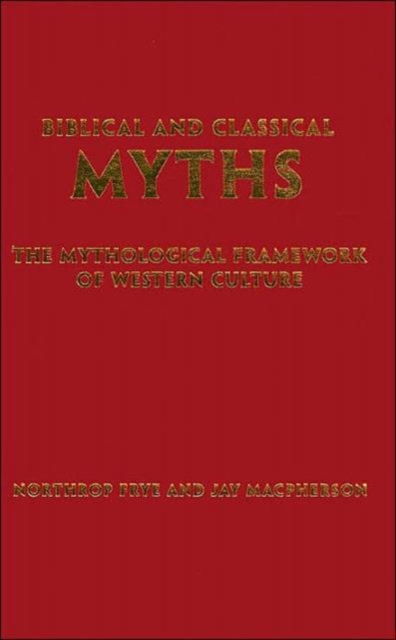 Biblical and Classical Myths : The Mythological Framework of Western Culture, Hardback Book