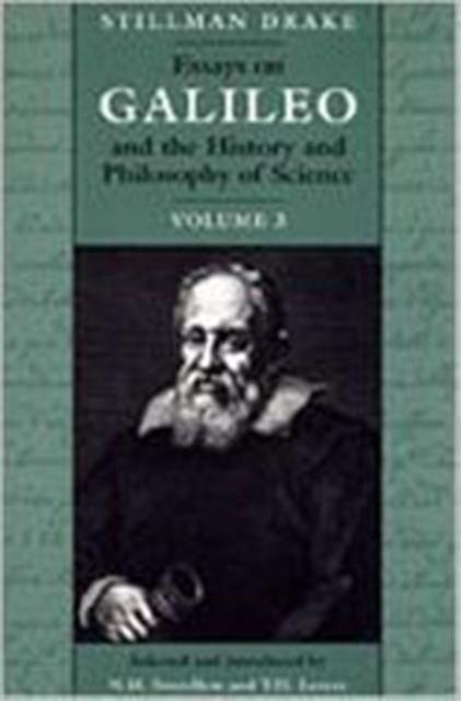 Essays on Galileo and the History and Philosophy of Science : v. 3, Hardback Book