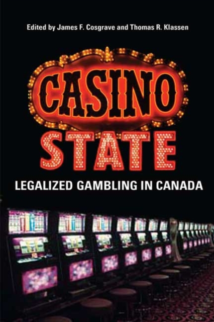 Casino State : Legalized Gambling in Canada, Hardback Book