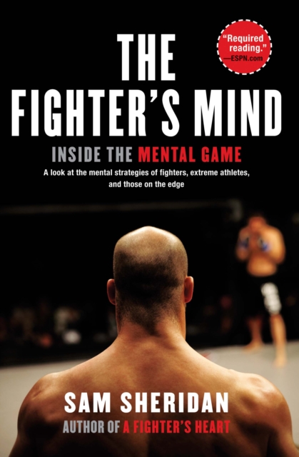 The Fighter's Mind : Inside the Mental Game, EPUB eBook