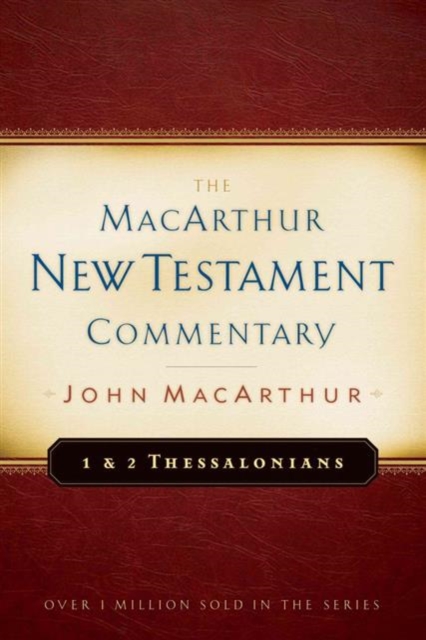 First & Second Thessalonians Macarthur New Testament Comment, Hardback Book
