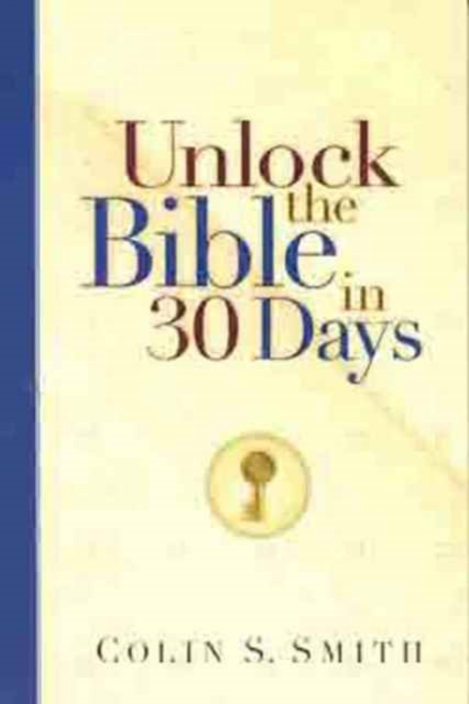 Unlocking the Bible in 30 Days, Hardback Book