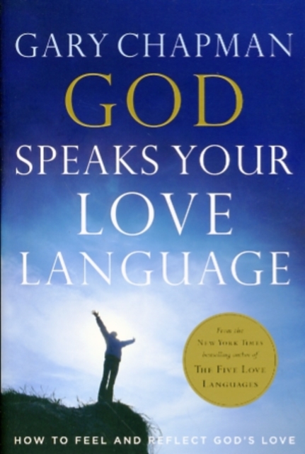 God Speaks Your Love Language : How to Feel and Reflect God's Love, Paperback Book