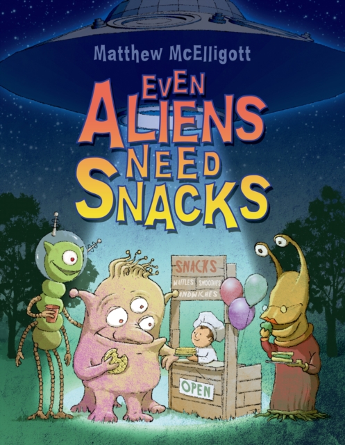 Even Aliens Need Snacks, Paperback / softback Book